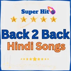 Back 2 Back Hindi Songs