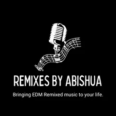 REMIXES BY ABISHUA